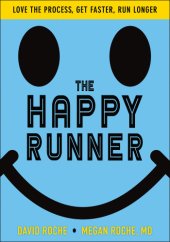 book The happy runner: love the process, get faster, run longer