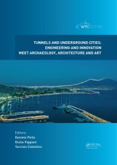 book Tunnels and underground cities, engineering and innovation meet archaeology, architecture and art: proceedings of the WTC 2019 ITA-AITES World Tunnel Congress (WTC 2019), May 3-9, 2019, Naples, Italy