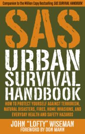 book SAS urban survival handbook: how to protect yourself against terrorism, natural disasters, fires, home invasions, and everyday health and safety hazards