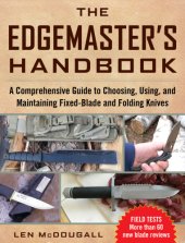 book The edgemaster's handbook: a comprehensive guide to choosing, using, and maintaining fixed-blade and folding knives