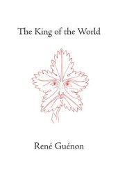 book The King of the World (The Collected Works of Rene Guenon)