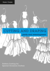 book Cutting and draping party and eveningwear: pattern cutting for special occasion clothes