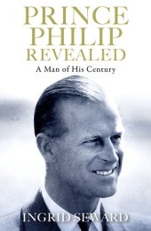 book Prince Philip Revealed: A Man of His Century