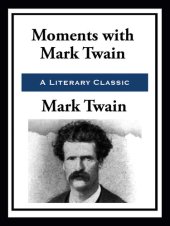 book Moments with Mark Twain