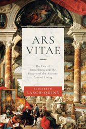 book Ars Vitae: The Fate of Inwardness and the Return of the Ancient Arts of Living