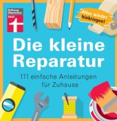 book Die kleine Reparatur 111 einfache Anleitungen für Zuhause