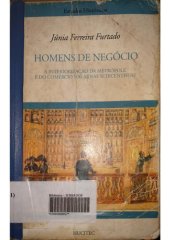 book Homens de negócios: a interiorização da metrópole e do comércio nas Minas setecentistas