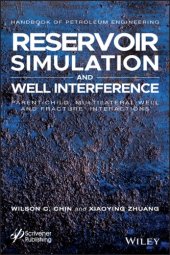 book Reservoir simulation and well interference parent-child, multilateral well and fracture interactions