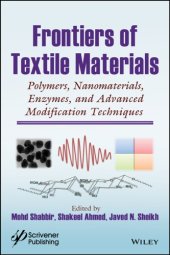 book Frontiers of textile materials: polymers, nanomaterials, enzymes, and advanced modification techniques