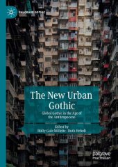 book The New Urban Gothic : Global Gothic in the Age of the Anthropocene