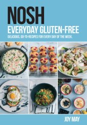 book NOSH Everyday Gluten-Free: Delicious, go-to-recipes for every day of the week