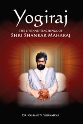 book Yogiraj: The Life And Teachings of Shri Shankar Maharaj