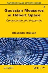 book Gaussian Measures in Hilbert Space: Construction and Properties