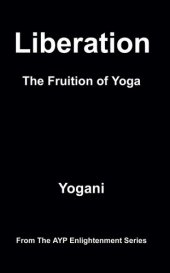 book Liberation - The Fruition of Yoga (AYP Enlightenment Series Book 11)