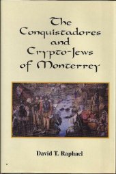 book The Conquistadores and Crypto-Jews of Monterrrey