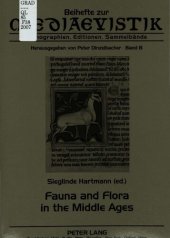 book Fauna and Flora in the Middle Ages: Studies of the Medieval Environment and Its Impact on the Human Mind ; Papers Delivered at the International Medieval Congress, Leeds, in 2000, 2001 and 2002