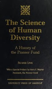 book The Science of Human Diversity: A History of the Pioneer Fund