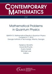 book Mathematical problems in quantum physics: QMATH13: Mathematical results in quantum physics, October 8-11, 2016 ; Georgia Institute of Technology, Atlanta, Georgia