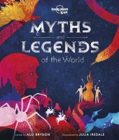 book Myths and Legends of the World (Lonely Planet Kids)