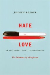 book Hate and Love in Pyschoanalytical Institutions