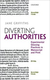 book Diverting Authorities: Experimental Glossing Practices in Manuscript and Print