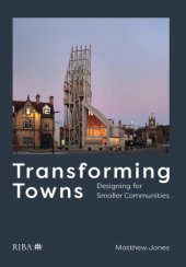 book TRANSFORMING TOWNS designing for smaller communities