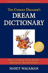 book The curious dreamer's dream dictionary: how to interpret dream symbol meaning for personal growth