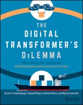 book The Digital Transformer's Dilemma: How to Energize Your Core Business While Building Disruptive Products and Services