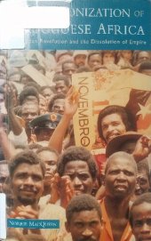 book The Decolonization of Portuguese Africa: Metropolitan Revolution and the Dissolution of Empire