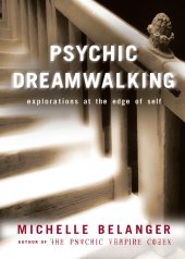 book Psychic Dreamwalking: Explorations at the Edge of Self