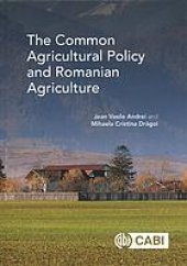 book The common agricultural policy and Romanian agriculture