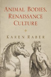 book Animal Bodies, Renaissance Culture (Haney Foundation Series)