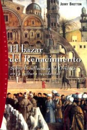 book El bazar del Renacimiento. Sobre la influencia de Oriente en la cultura occidental