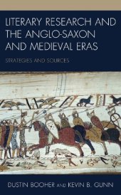 book Literary Research and the Anglo-Saxon and Medieval Eras: Strategies and Sources