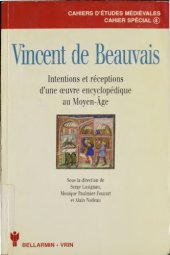 book Vincent de Beauvais  Intentions et réceptions d’une oeuvre encyclopédique au Moyen Âge