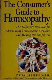 book The Consumer's Guide to Homeopathy: The Definitive Resource for Understanding Homeopathic Medicine and Making it Work for You