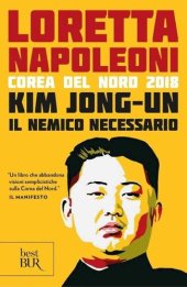 book Kim Jong-un il nemico necessario. Corea del Nord 2018