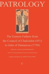 book Patrology: The Eastern Fathers from the Council of Chalcedon to John of Damascus