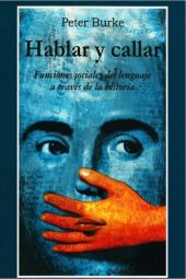 book Hablar y callar. Funciones sociales del lenguaje a través de la historia