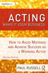 book Acting: Make It Your Business: How to Avoid Mistakes and Achieve Success as a Working Actor