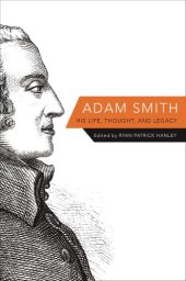 book Adam Smith: His Life, Thought, And Legacy