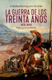 book La Guerra de los Treinta Años, 1618-1648. Europa ante el abismo