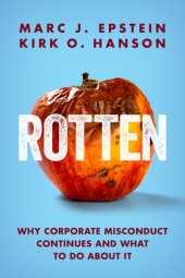 book Rotten: Why Corporate Misconduct Continues and What to Do about It