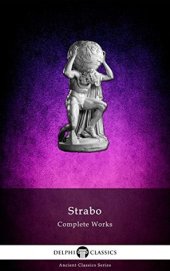 book Delphi Complete Works of Strabo - Geography (Illustrated) (Delphi Ancient Classics Book 61)