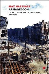 book Armageddon. La battaglia per la Germania (1944-1945)