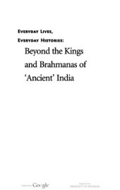 book Everyday Lives, Everyday Histories – Beyond the Kings and Brahmanas of ’Ancient’ India