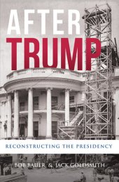 book After Trump: Reconstructing the Presidency