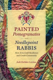 book Painted Pomegranates and Needlepoint Rabbis