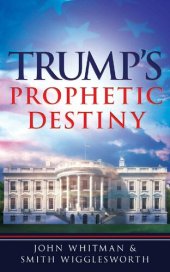 book Trump's Prophetic Destiny: A Purpose Driven Prophecy for America