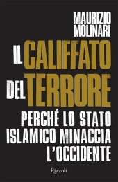 book Il Califfato del terrore. Perché lo Stato islamico minaccia l'Occidente